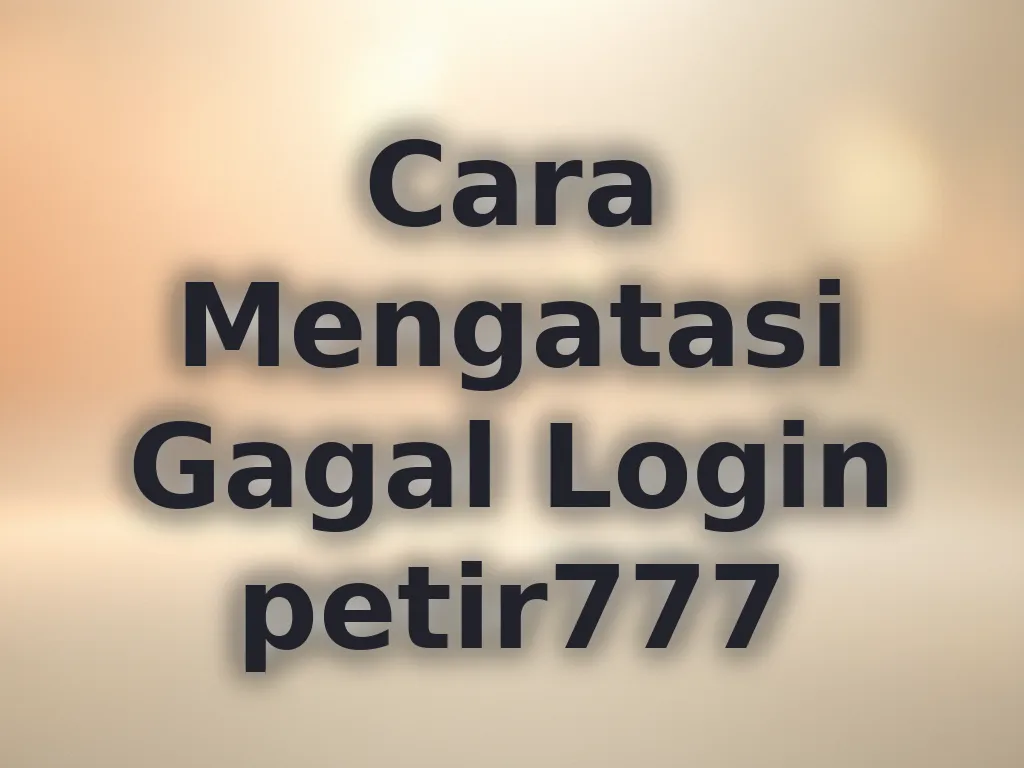 Cara Mengatasi Gagal Login petir777